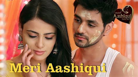 aashiqui tumse hi|meri aashiqui tumse hi songs.